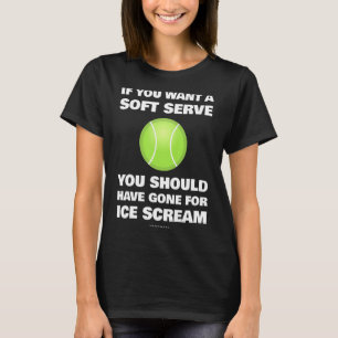 Camiseta Si Quieres Un Tenis De Servicio Suave