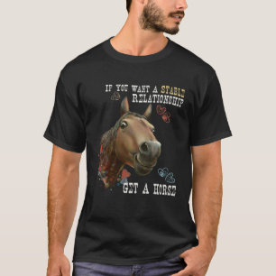 Camiseta Si Quieres Una Relación Estable Consigue Un Caball
