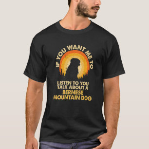 Camiseta Si Quiero Que Escuche Hablar Del Perro Berner Bern
