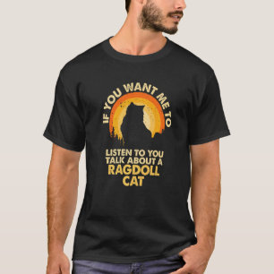 Camiseta Si Quiero Que Escuche Hable Acerca De Gato Ragdoll