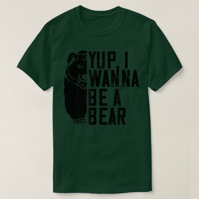 Camiseta Sí, quiero ser un oso - un oso gracioso (Diseño del anverso)