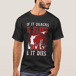 Camiseta Si Quita Las Moscas, Lo Dejo Muere Caza De Patos