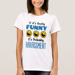 Camiseta Si realmente es divertido probablemente acoso labo