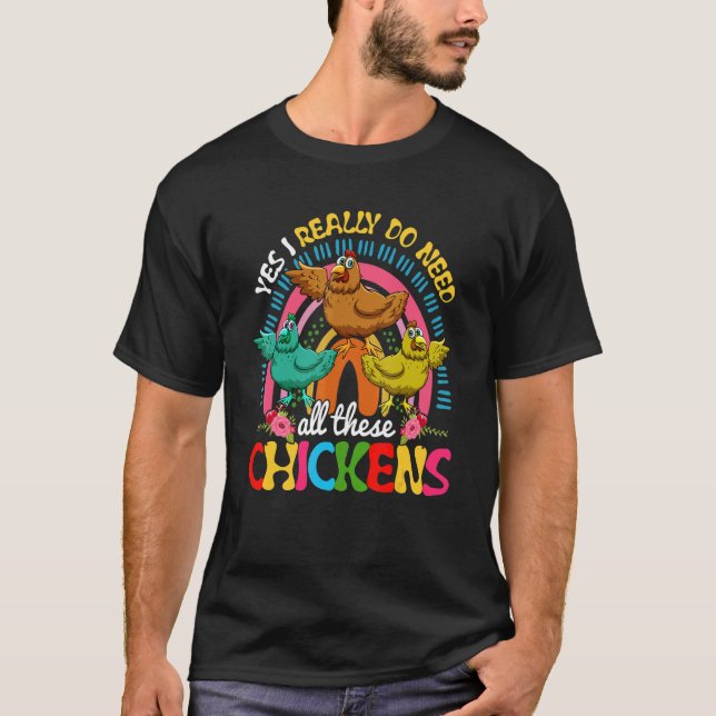 Camiseta Sí, Realmente Necesito A Todos Estos Pollos Cuidad (Anverso)