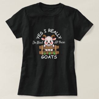 Camiseta Sí, realmente necesito todas estas cabras Cabra di