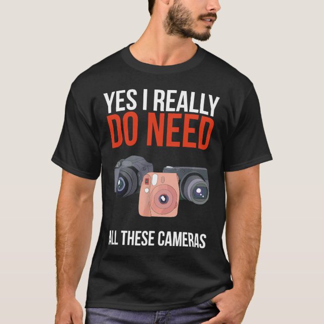 Camiseta Sí, Realmente Necesito Todas Estas Cámaras Fotográ (Anverso)