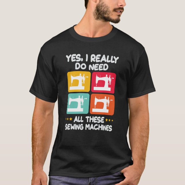 Camiseta Sí, Realmente Necesito Todas Estas Máquinas De Cos (Anverso)