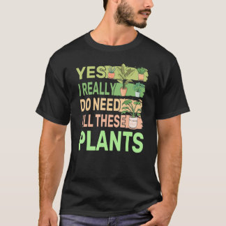 Camiseta Sí, Realmente Necesito Todas Estas Plantas 2