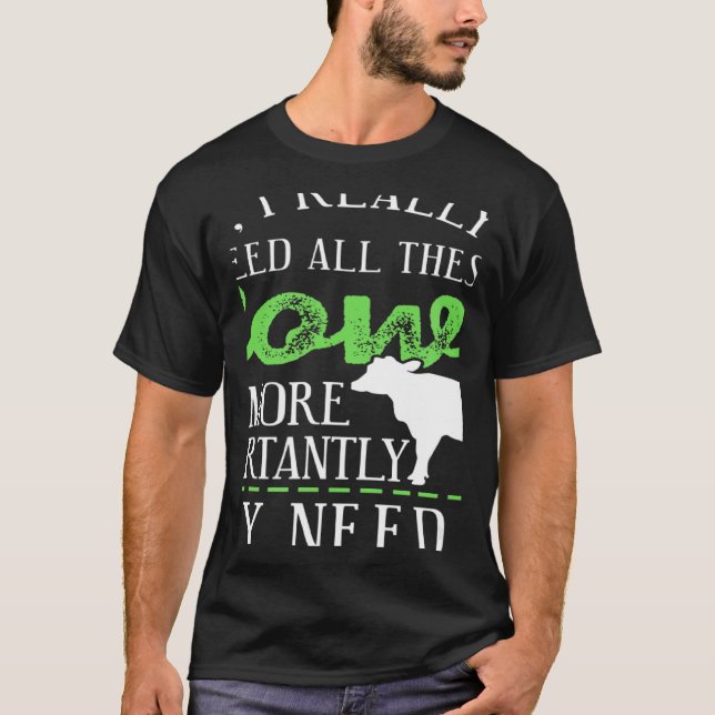 Camiseta Sí, Realmente Necesito Todas Estas Vacas Presentes (Anverso)