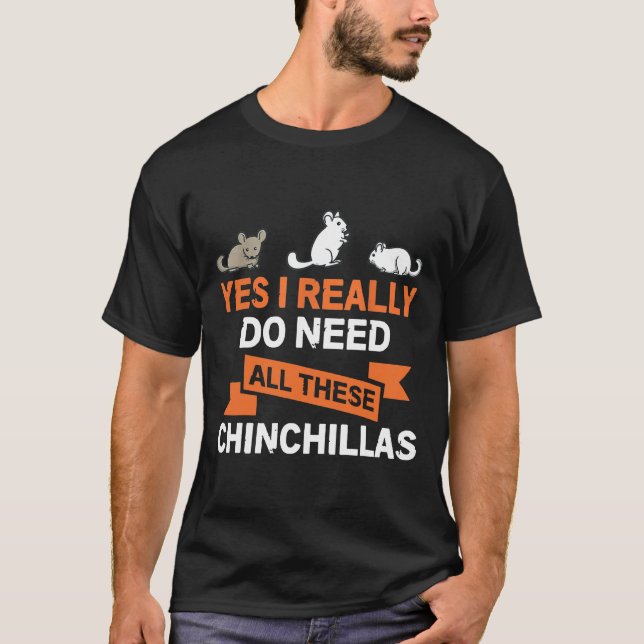 Camiseta Sí, Realmente Necesito Todo Este Gif De Chinchilla (Anverso)
