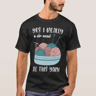 Camiseta Sí, realmente necesito todo este hilo