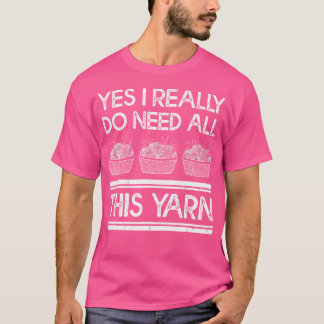 Camiseta Sí, realmente necesito todo este hilo divertido de