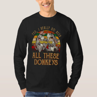 Camiseta Sí, Realmente Necesito Todos Estos Burros Granjero