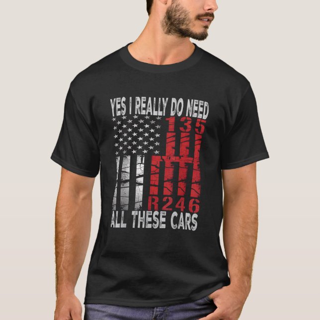 Camiseta Sí, Realmente Necesito Todos Estos Coches Gracioso (Anverso)