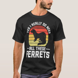 Camiseta Sí, Realmente Necesito Todos Estos Ferretes 1