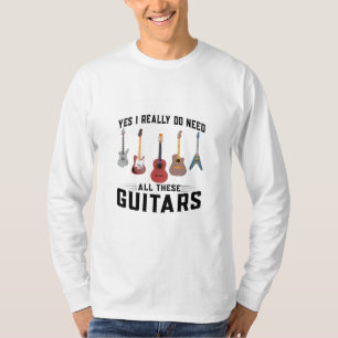 Camiseta Sí Realmente Necesito Todos Estos Guitare