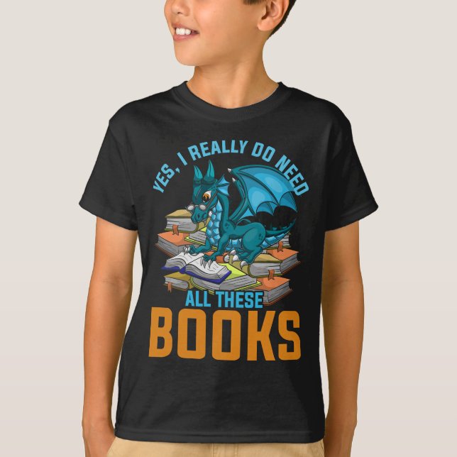 Camiseta Sí, Realmente Necesito Todos Estos Libros Dragon  (Anverso)