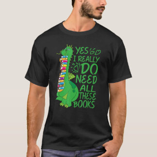 Camiseta Sí, Realmente Necesito Todos Estos Libros Dragon