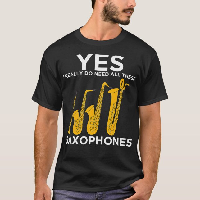 Camiseta Sí, Realmente Necesito Todos Estos Saxofones (Anverso)