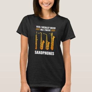 Camiseta Sí, Realmente Necesito Todos Estos Saxofones Brass