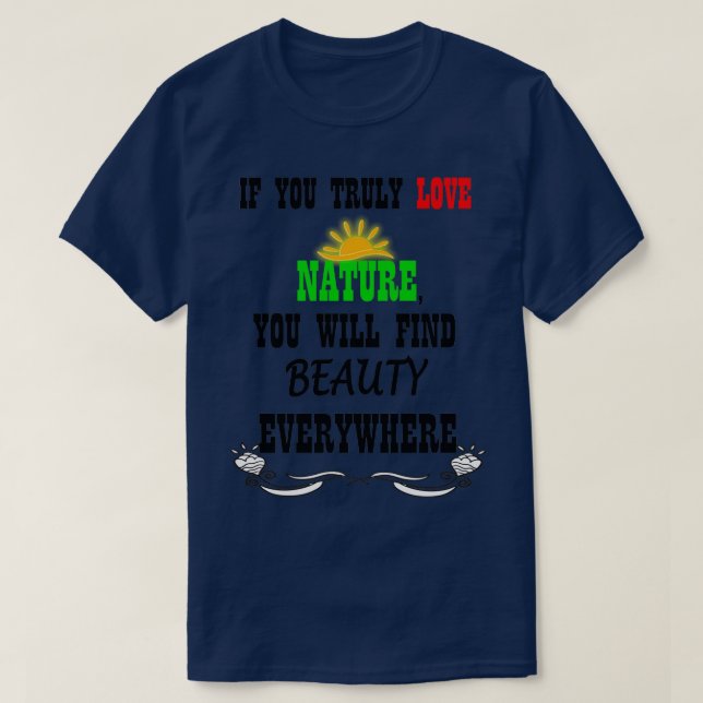 Camiseta Si realmente te gusta la naturaleza, encontrarás b (Diseño del anverso)
