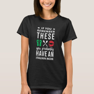 Camiseta Si Recuerdas Esto, Probablemente Tienes Un Italian