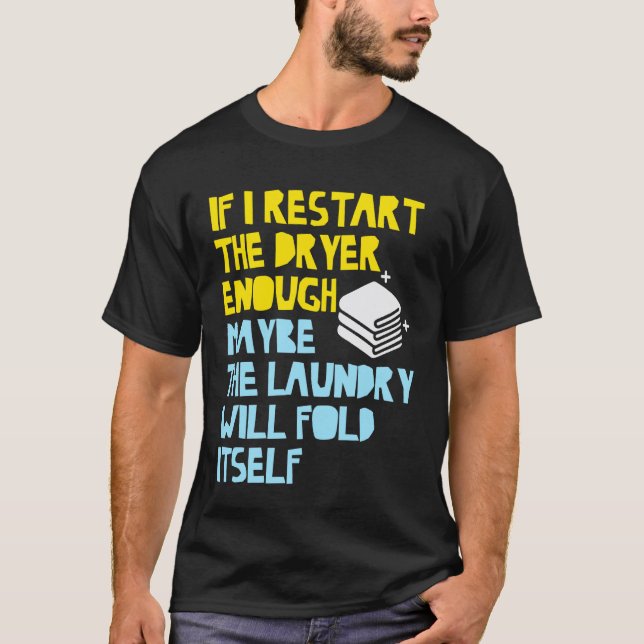 Camiseta Si Reinicio La Secadora Lo Suficiente Puede Ser Ro (Anverso)