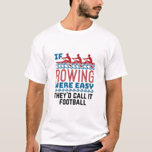 Camiseta Si remar fuera fácil lo llamarían fútbol