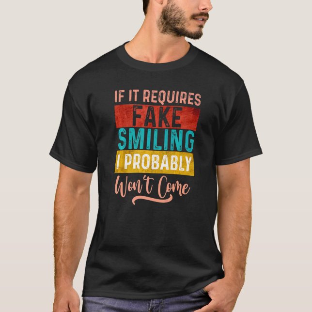 Camiseta Si Requiere Sonreír Falsa Probablemente Me Gusta W (Anverso)