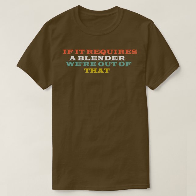 Camiseta Si Requiere Un Blender Wex27re De Esa Barta (Diseño del anverso)