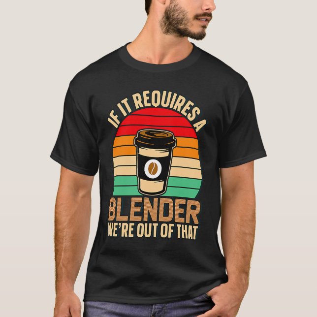 Camiseta Si Requiere Un Café Barista Y Cafeína Más Benigno (Anverso)