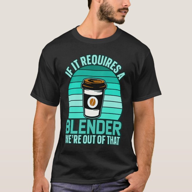 Camiseta Si Requiere Un Café Barista Y Cafeína Más Benigno (Anverso)