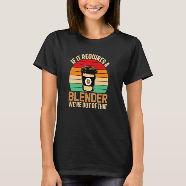 Camiseta Si Requiere Un Café Barista Y Cafeína Más Benigno (Anverso)