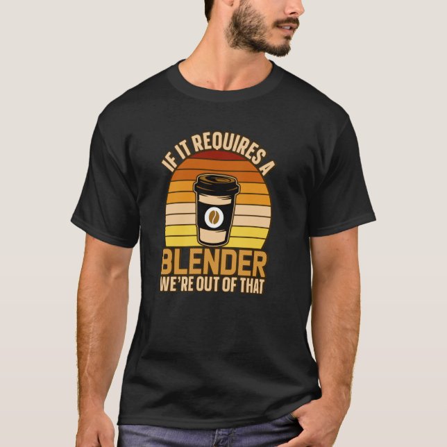 Camiseta Si Requiere Un Café Barista Y Cafeína Más Benigno (Anverso)