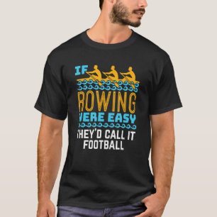 Camiseta Si Rowing Fuese Fácil Funny Crew Team Rower