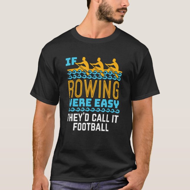 Camiseta Si Rowing Fuese Fácil Funny Crew Team Rower (Anverso)
