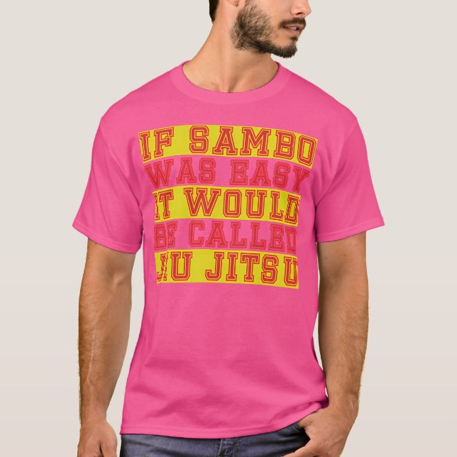 Camiseta Si Sambo Fuera Fácil Se Llamaría Jiu Jitsu (Anverso)