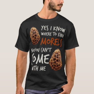Camiseta Sí Sé Dónde Encontrar Morels No Puedes Venir.