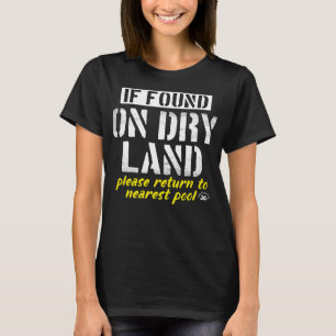 Camiseta Si Se Encuentra En Tierra Seca Regrese A La Piscin