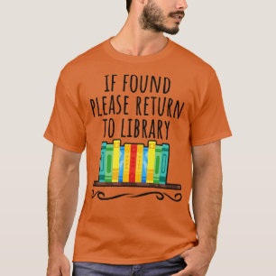 Camiseta Si se encuentra, vuelva a la biblioteca