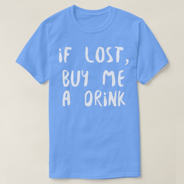 Camiseta Si se pierde, compre una bebida blanca (Diseño del anverso)