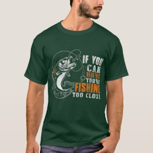Camiseta Si Se Puede Leer Esta Pesca Demasiado Cerca 
