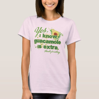Camiseta Sí, sé que el guacamole es extra.