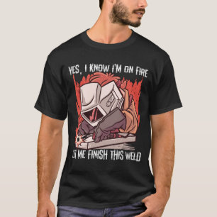 Camiseta Sí, sé que estoy en llamas, déjame terminar esta s
