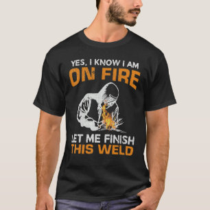Camiseta Sí, sé que estoy en llamas, déjame terminar esta s