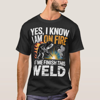 Camiseta Sí, sé que estoy en llamas, déjame terminar esta s