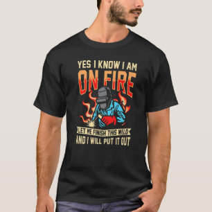 Camiseta sí, sé que estoy en llamas soldadura Flame Metalsm