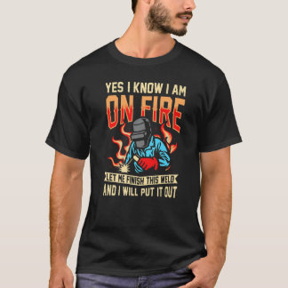 Camiseta sí, sé que estoy en llamas soldadura Flame Metalsm
