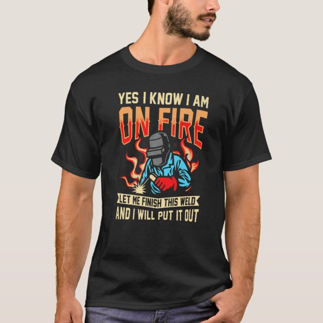 Camiseta sí, sé que estoy en llamas soldadura Flame Metalsm (Anverso)