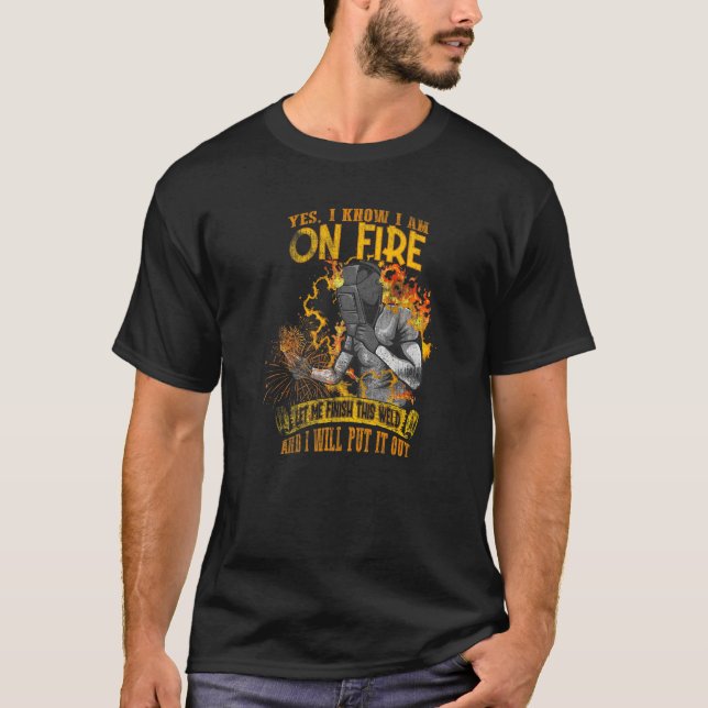 Camiseta sí, sé que estoy en llamas soldadura Flame Metalsm (Anverso)